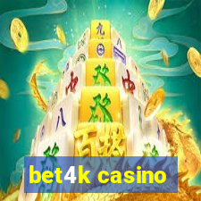 bet4k casino